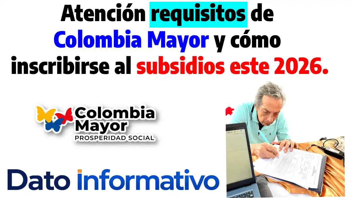 requisitos de Colombia Mayor
